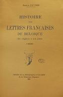 Histoire des lettres françaises de Belgique des origines à nos jours