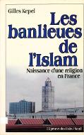Les  banlieues de l'islam : naissance d'une religion en France