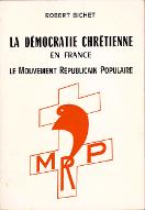La  démocratie chrétienne en France : le Mouvement Républicain Populaire