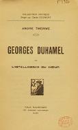 Georges Duhamel ou L'intelligence du coeur