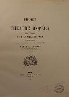 Projet d'un théâtre d'opéra définitif pour la ville de Paris : suivant le programme publié dans le Moniteur du 30 décembre 1860