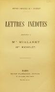 Lettres inédites adressées à Mlle Mialaret (Mme Michelet)