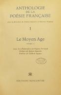 Anthologie de la poésie française. 1, 2, Le Moyen-Age