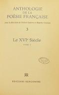 Anthologie de la poésie française. 3, 4, Le XVIe siècle