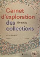 Carnet d'exploration des collections : en famille