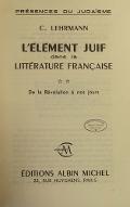 L'élément juif dans la littérature française. 2, De la Révolution à nos jours