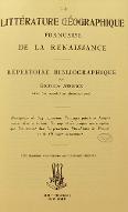 La  littérature géographique française de la Renaissance : répertoire bibliographique ; [suivi de ] Supplément au répertoire bibliographique