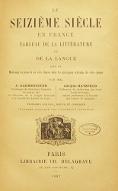 Le  seizième siècle en France : tableau de la littérature et de la langue ; suivi de, Morceaux en prose et vers choisis dans les principaux écrivains de cette époque
