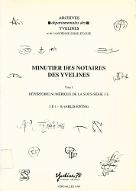 Minutier des notaires des Yvelines. 1, Répertoire numérique de la sous-série 3 E : 3 E 1-10, Ablis-Épône