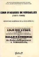 Cour d'assises de Versailles (1811-1940) : répertoire numérique de la sous-série 2 U
