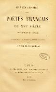 Oeuvres choisies des poètes français du XVIe siècle contemporains de Ronsard : publiées avec notices, notes et index
