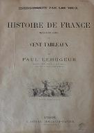 Histoire de France illustrée de 490 vignettes en cent tableaux