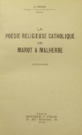 La  poésie religieuse catholique de Marot à Malherbe