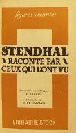 Stendhal raconté par ceux qui l'ont vu : souvenirs, lettres, documents réunis, annotés et accompagnés de résumés biographiques