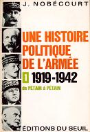 Une histoire politique de l'armée. 1, 1919-1942, de Pétain à Pétain