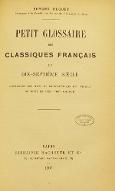 Petit glossaire des classiques français du dix-septième siècle : contenant les mots et locutions qui ont vieilli ou dont le sens s'est modifié