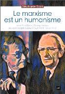 Le  marxisme est un humanisme : Jean-Paul Sartre, Georg Lukács, deux philosophies pour l'humanité (1923-1975)