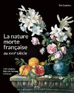 La  nature morte française au XVIIe siècle = 17th-century Still-Life Painting in France
