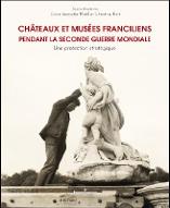 Chateaux et musées franciliens pendant la Seconde Guerre mondiale : Une protection stratégique