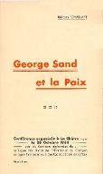 George Sand et la paix : conférence organisée à la Châtre le 28 Octobre 1933 par les sections régionales de la Ligue des droits de l'homme et du citoyen et la Ligue internationale des combattants de la paix