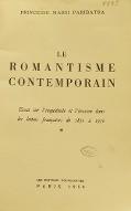 Le  romantisme contemporain : essai sur l'inquiétude et l'évasion dans les lettres françaises de 1850 à 1950. 1
