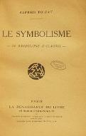 Le  symbolisme : de Baudelaire à Claudel