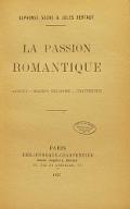 La  passion romantique : Antony, Marion Delorme, Chatterton
