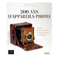 200 ans d'appareils photo : histoire de la photographie du daguerréotype au numérique