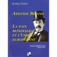 Aristide Briand, la paix mondiale et l'Union européenne