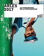 Arles 2017 les rencontres de la photographie : 48e édition