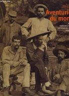 Aventuriers du monde : les grands explorateurs français sous l'oeil des premiers photographes : 1866-1914