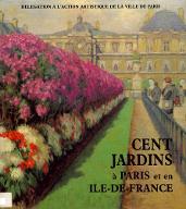 Cent jardins à Paris et en Ile-de-France