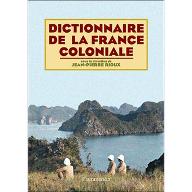 Dictionnaire de la France coloniale 