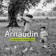 Félix Arnaudin : le guetteur mélancolique