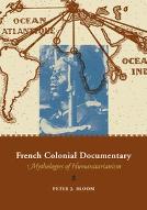 French colonial documentary : Mythologies oh humanitarism