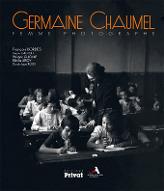 Germaine Chaumel, femme photographe : [exposition, Toulouse, Espace EDF-Bazacle, 20 novembre 2012-24 février 2013]