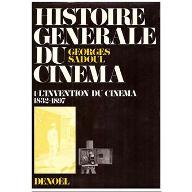 Histoire générale du cinéma : l'invention du cinéma. 1832-1897. 1