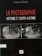 La  photographie : histoire et contre histoire