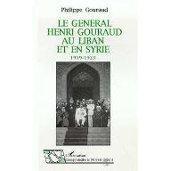 Le  général Henri Gouraud au Liban et en Syrie : 1919-1923