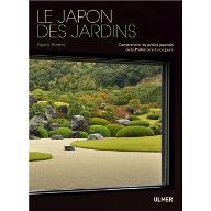 Le  Japon des jardins : comprendre les jardins japonais de la Préhistoire à nos jours