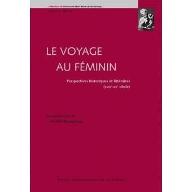 Le  voyage au féminin : perspectives historiques et littéraires, XVIIIe-XXe siècles