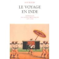 Le  voyage en Inde : anthologie des voyageurs français : 1750-1820