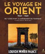 Le  voyage en Orient  : de l'"âge d'or" à l'avènement du tourisme, 1850-1930