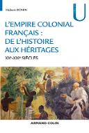 L'empire colonial français  : de l'histoire aux héritages. XIXe-XXIe siècles