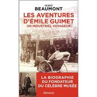 Les  aventures d'Émile Guimet, 1836-1918 : un industriel voyageur 