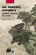 Les  paradis naturels : jardins chinois en prose
