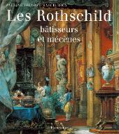Les  Rothschild : bâtisseurs et mécènes