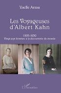 Les  voyageuses d'Albert Kahn : 1905-1930 : vingt-sept femmes à la découverte du monde