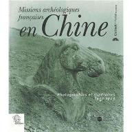 Missions archéologiques françaises en Chine : photographies et itinéraires. 1907-1923