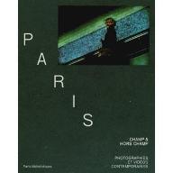 Paris champ & hors-champ : photographies et vidéos contemporaines. [exposition, Galerie des bibliothèques de la ville de Paris, du 26 septembre 2014 au 4 janvier 2015]